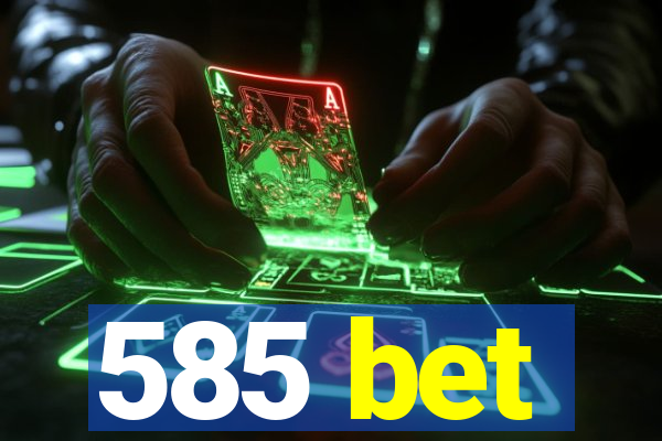 585 bet